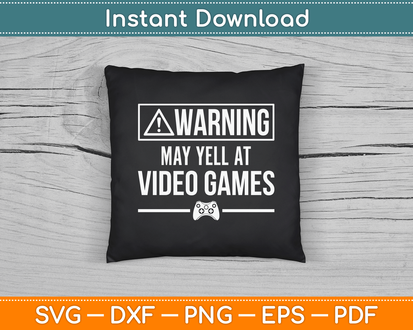 Warning May Yell At Video Games Funny SVG Digital Cutting File