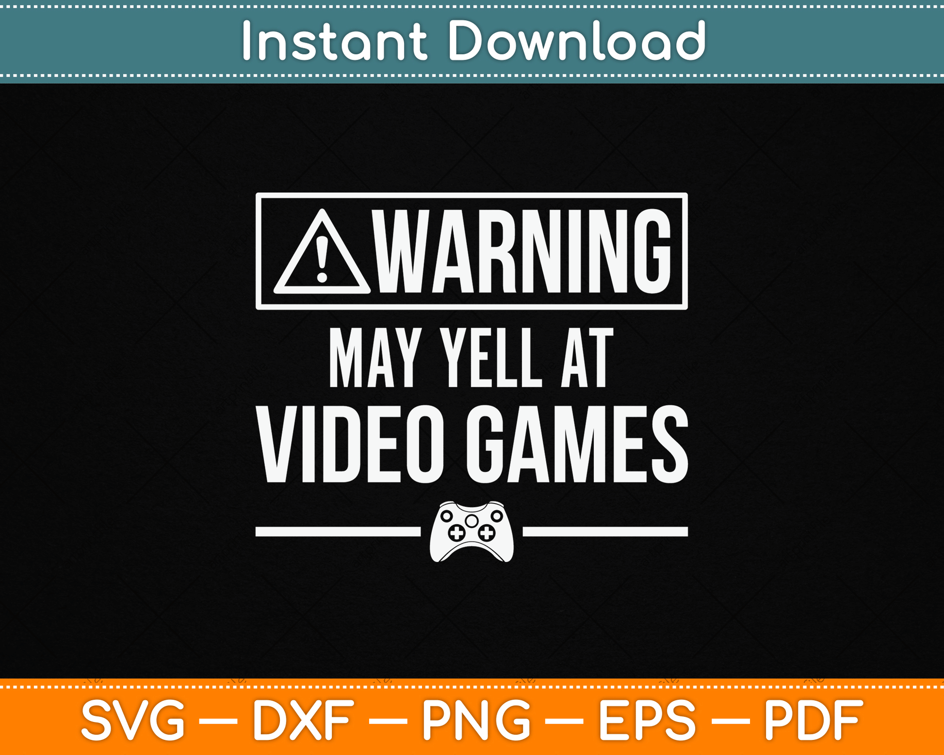Warning May Yell At Video Games Funny SVG Digital Cutting File