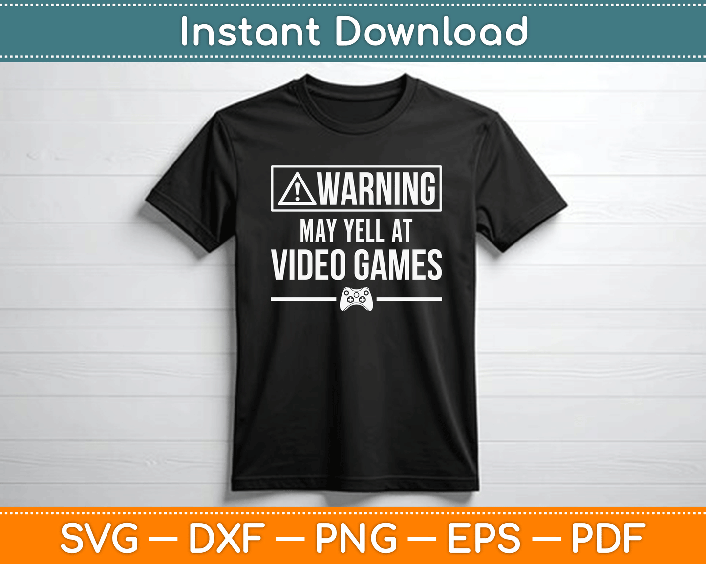 Warning May Yell At Video Games Funny SVG Digital Cutting File