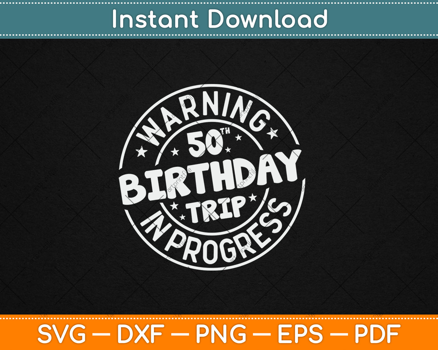 Warning 50th Birthday Trip In Progress Funny 50 Years Old Svg Digital Cutting File