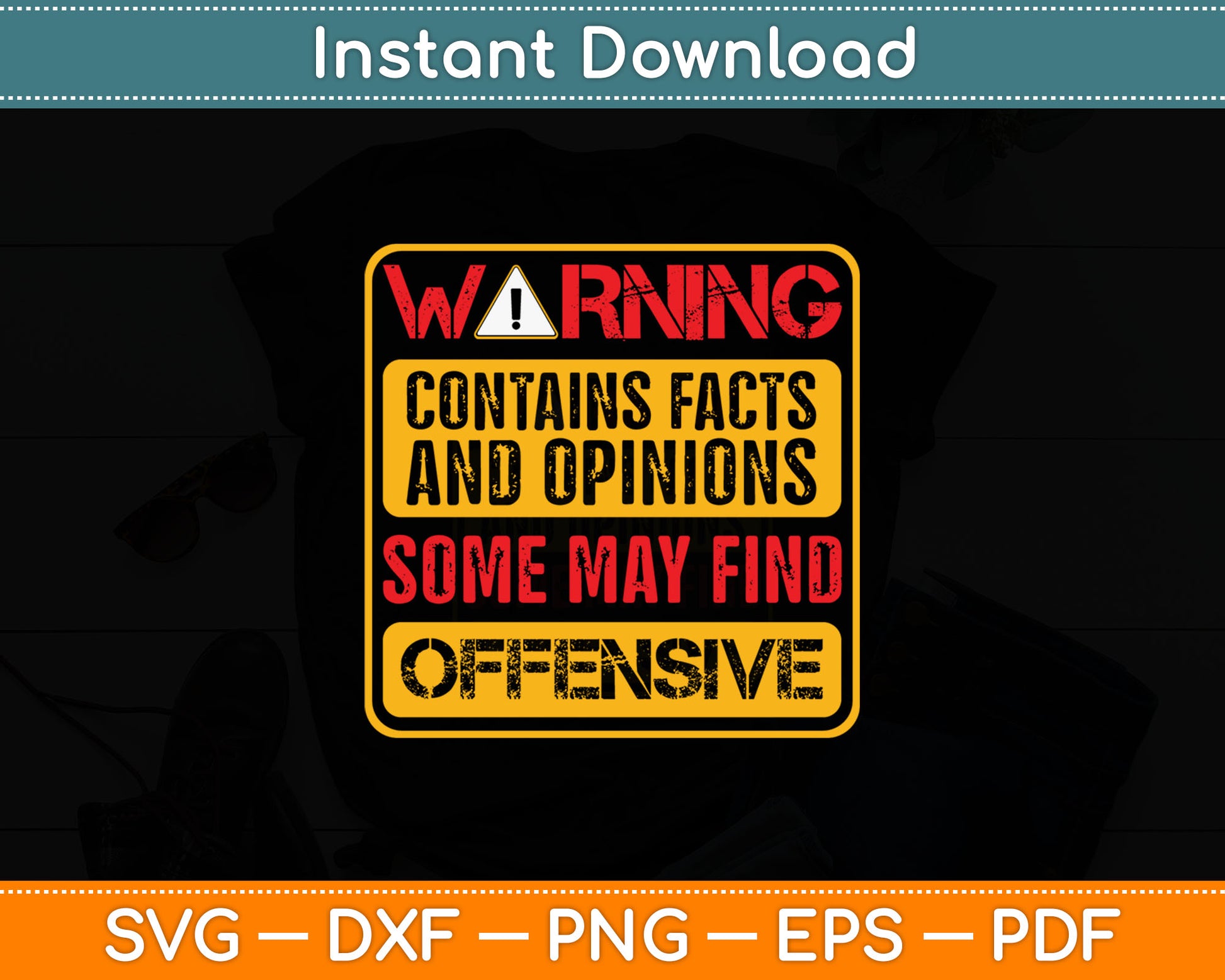 Warning Contains Facts and Opinions Some May Find Offensive Svg Digital Cutting File