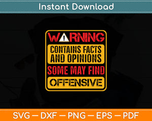 Warning Contains Facts and Opinions Some May Find Offensive Svg Digital Cutting File