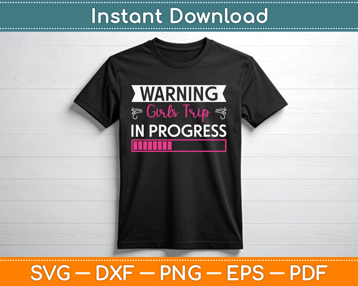 Warning Girls Trip In Progress SVG Digital Cutting File