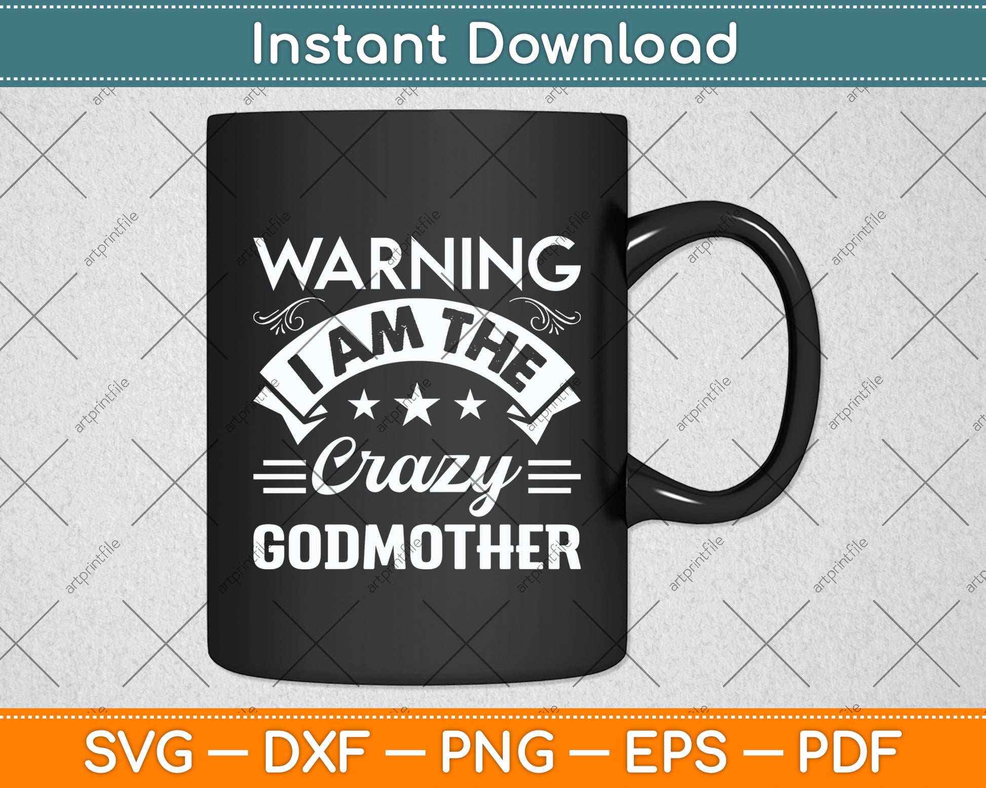 Warning I Am The Crazy Godmother Funny Svg Digital Cutting File
