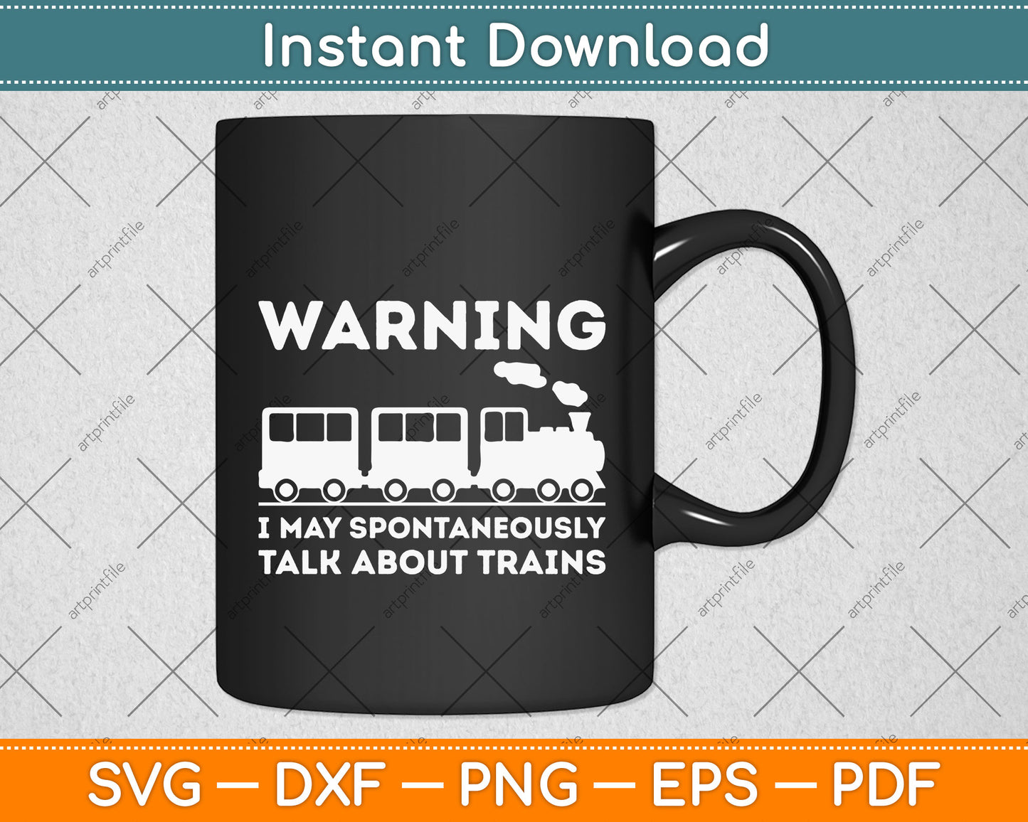 Warning I May Talk About Trains Svg Png Dxf Digital Cutting File