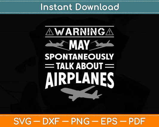 Warning May Spontaneously Aviation Pilot Airplane Flight Pilot Svg Digital Cutting File