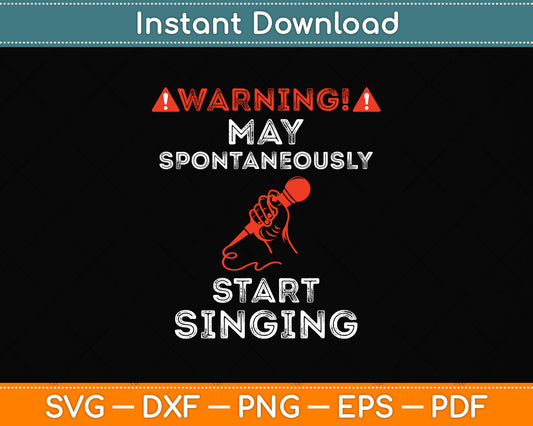 Warning May Spontaneously Start Singing Svg Png Dxf Digital Cutting File