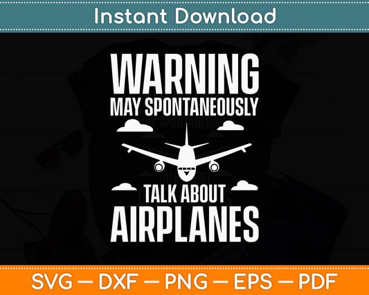 Warning May Spontaneously Talk About Airplanes Piloting Svg Digital Cutting File
