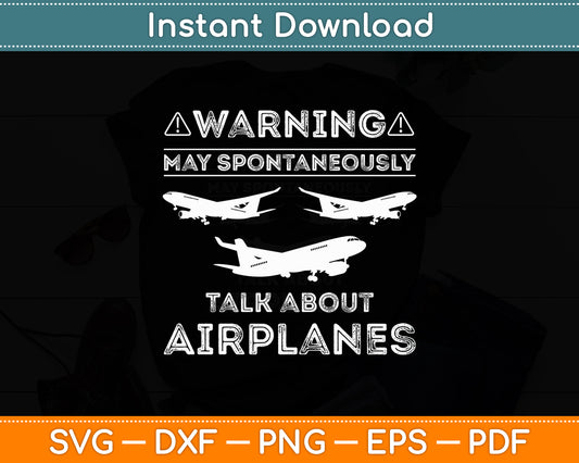 Warning May Spontaneously Talk About Airplanes Piloting Svg Digital Cutting File