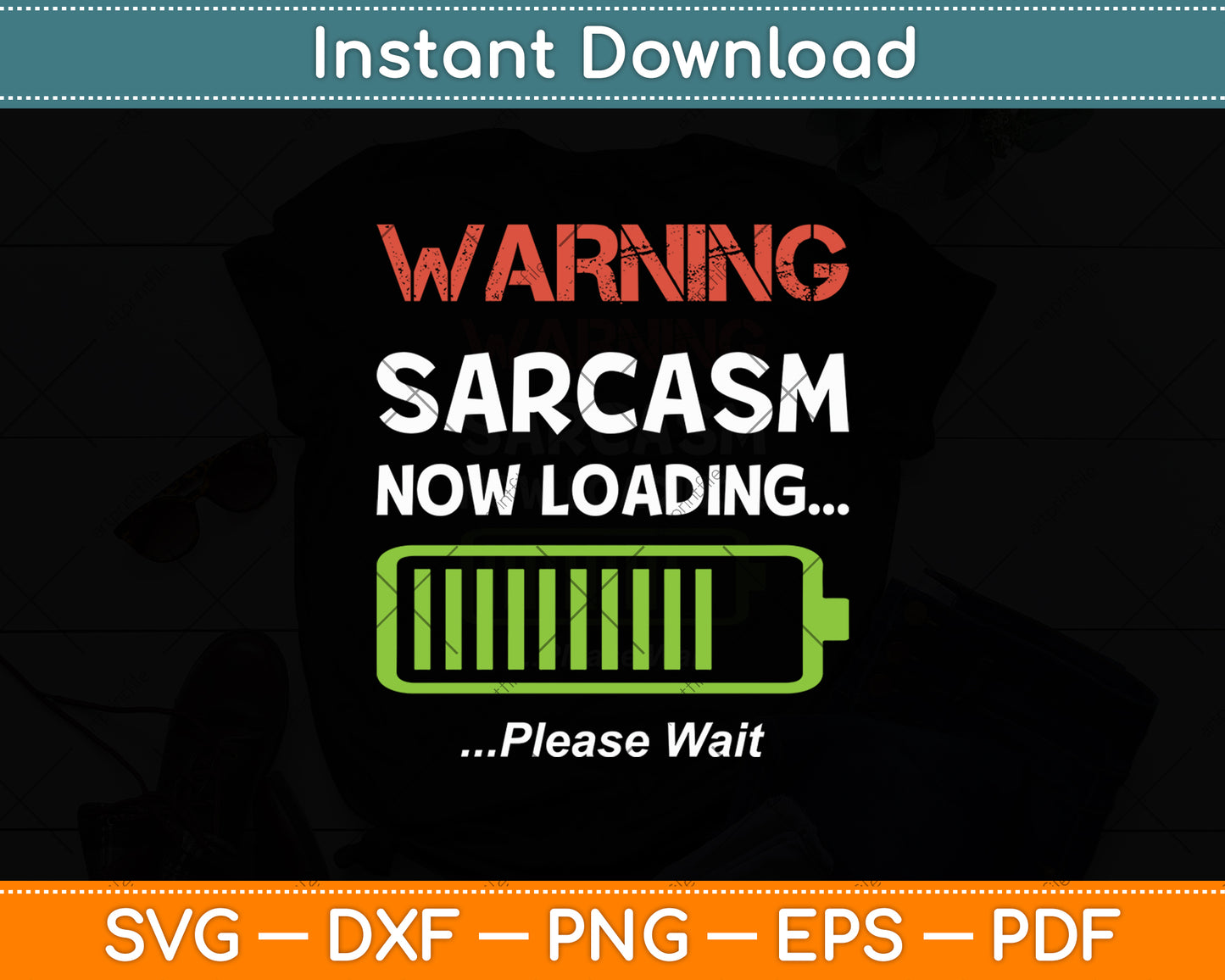 Warning Sarcasm Now Loading - Funny Svg Digital Cutting File