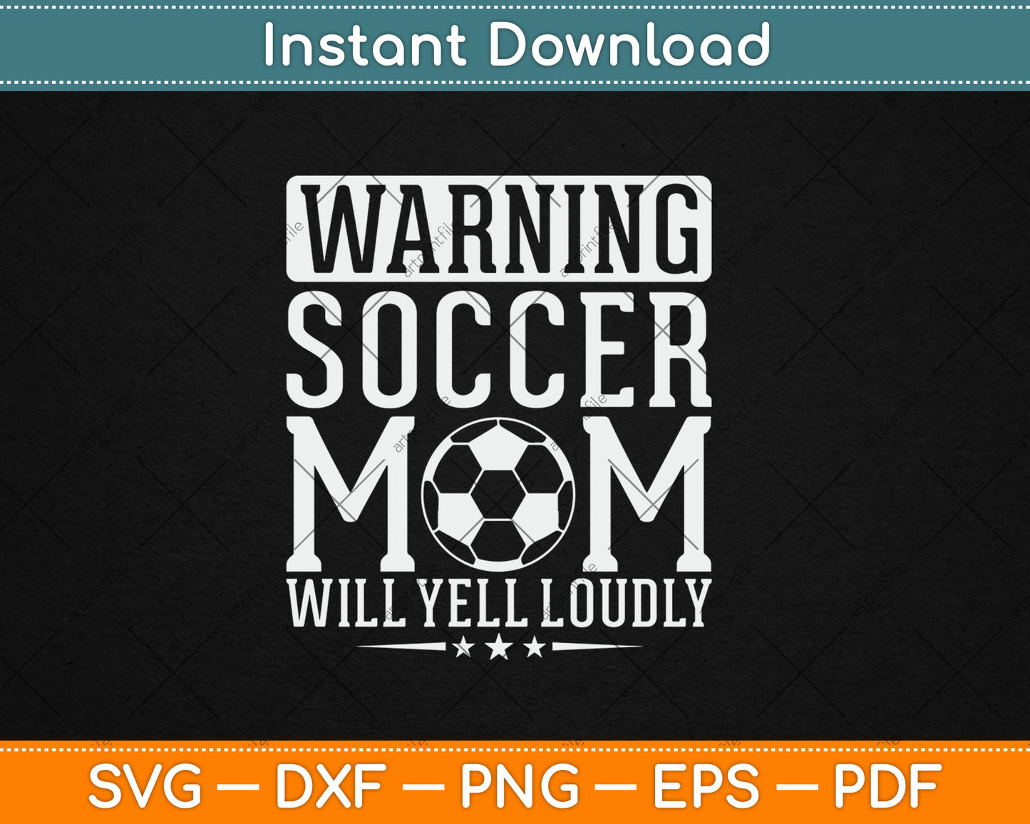 Warning Soccer Mom Will Yell Loudly Soccer Fan Svg Digital Cutting File