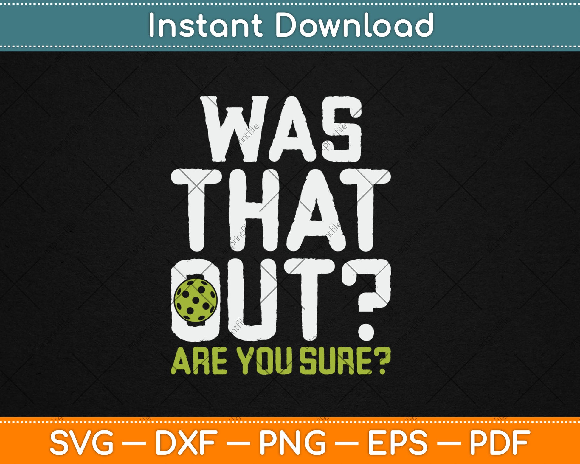 Was That Out Pickleball Svg Digital Cutting File