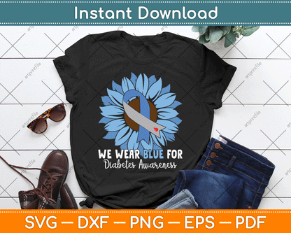 We Wear Blue For Diabetes Awareness SVG Digital Cutting File