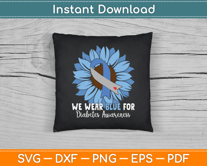 We Wear Blue For Diabetes Awareness SVG Digital Cutting File