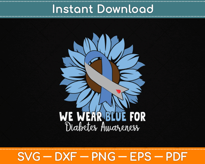 We Wear Blue For Diabetes Awareness SVG Digital Cutting File