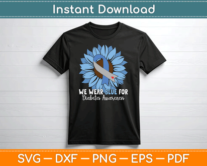 We Wear Blue For Diabetes Awareness SVG Digital Cutting File