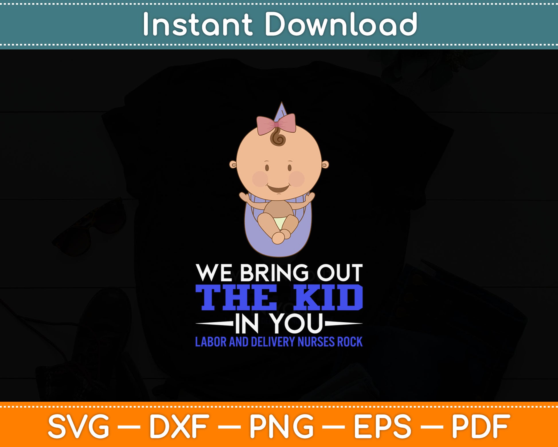 We Bring Out The Kid In Delivery Nurses Rock Svg Digital Cutting File
