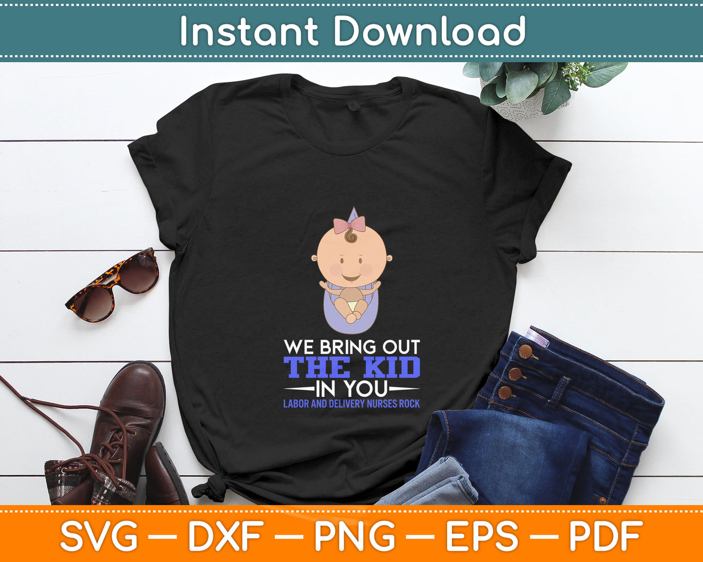We Bring Out The Kid In Delivery Nurses Rock Svg Digital Cutting File