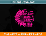 We Don’t Know How Strong We Are Until Breast Cancer Awareness Svg Digital Cutting File