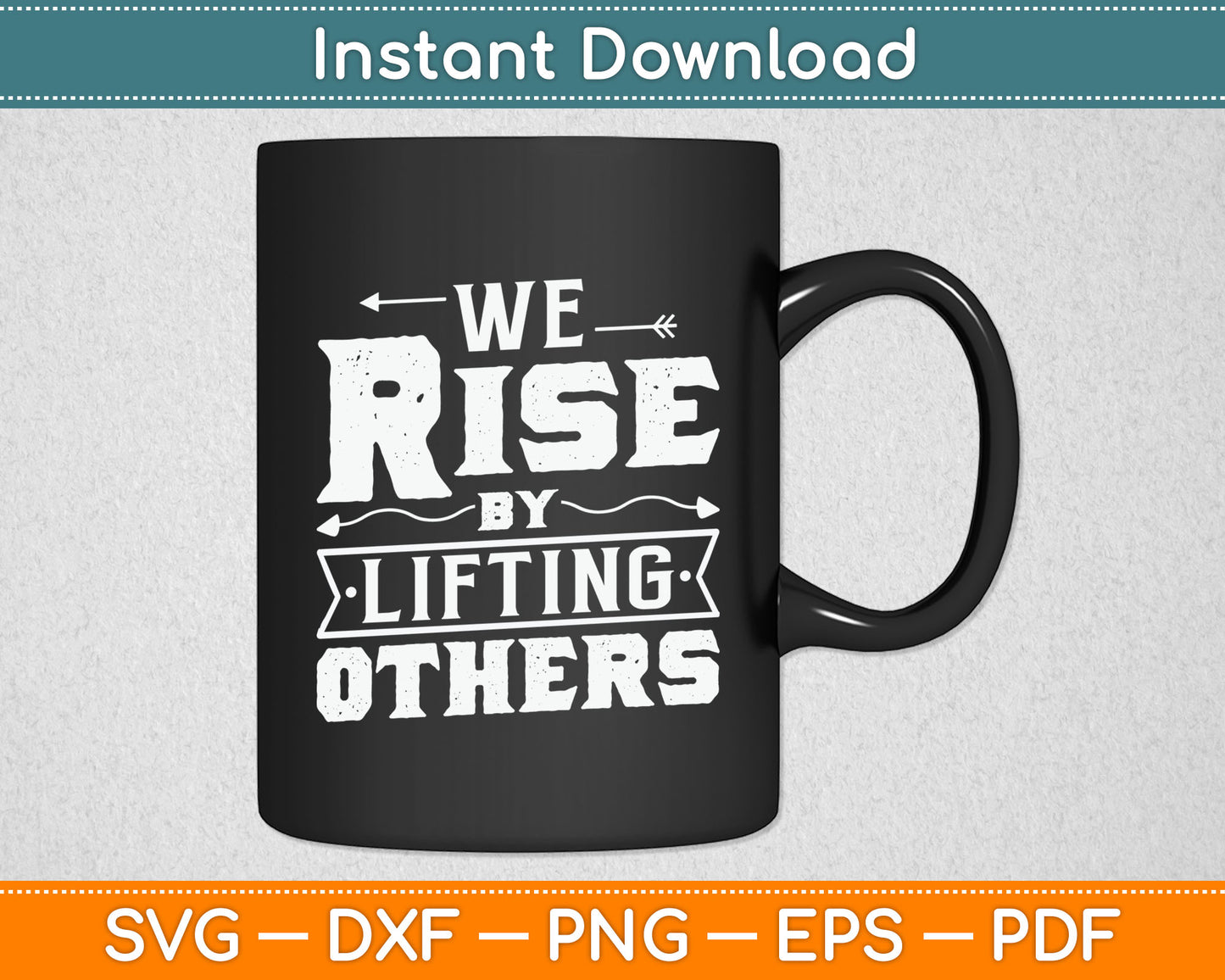 We Rise By Lifting Others - Motivational Quote Inspiration Svg Digital Cutting File