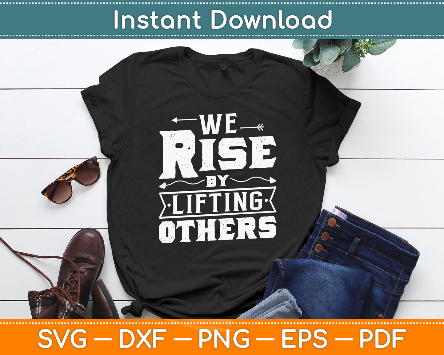 We Rise By Lifting Others - Motivational Quote Inspiration Svg Digital Cutting File