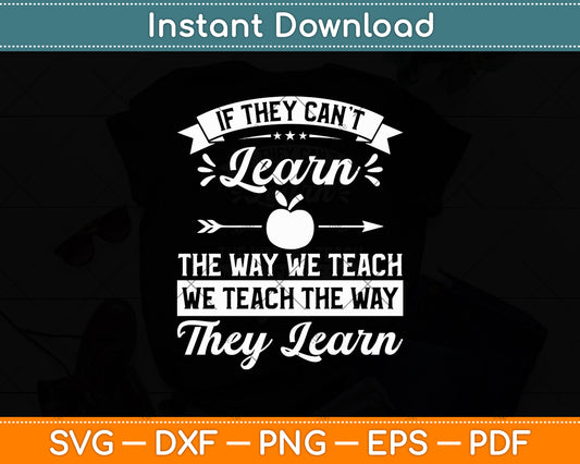 We Teach The Way They Learn SPED Special Education Teacher Svg Digital Cutting File