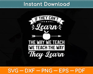 We Teach The Way They Learn SPED Special Education Teacher Svg Digital Cutting File