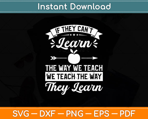 We Teach The Way They Learn SPED Special Education Teacher Svg Digital Cutting File