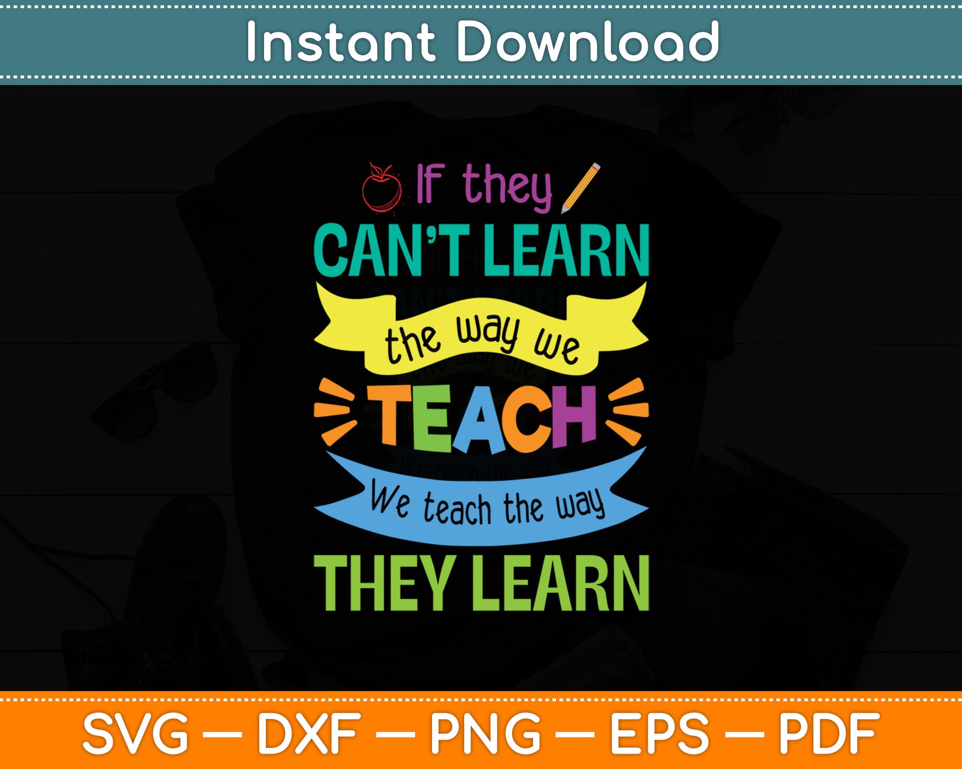 We Teach The Way They Learn SPED Special Education Teacher Svg Digital Cutting File