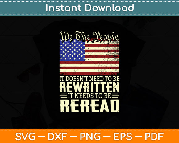 It Doesn't Need To Be Rewritten Constitution We the People Svg Digital Cutting File