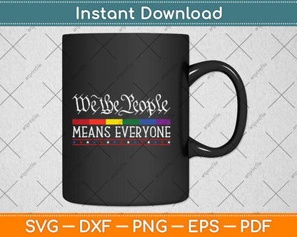 We The People Means Everyone US Constitution LGBT Pride Svg Digital Cutting File