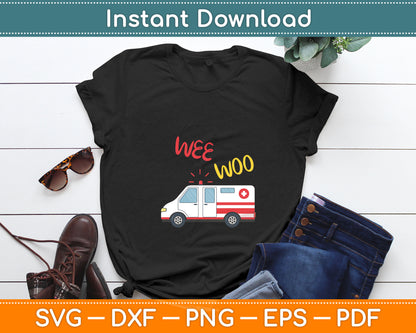 Wee Woo Ambulance AMR Funny EMS EMT Paramedic Svg Digital Cutting File
