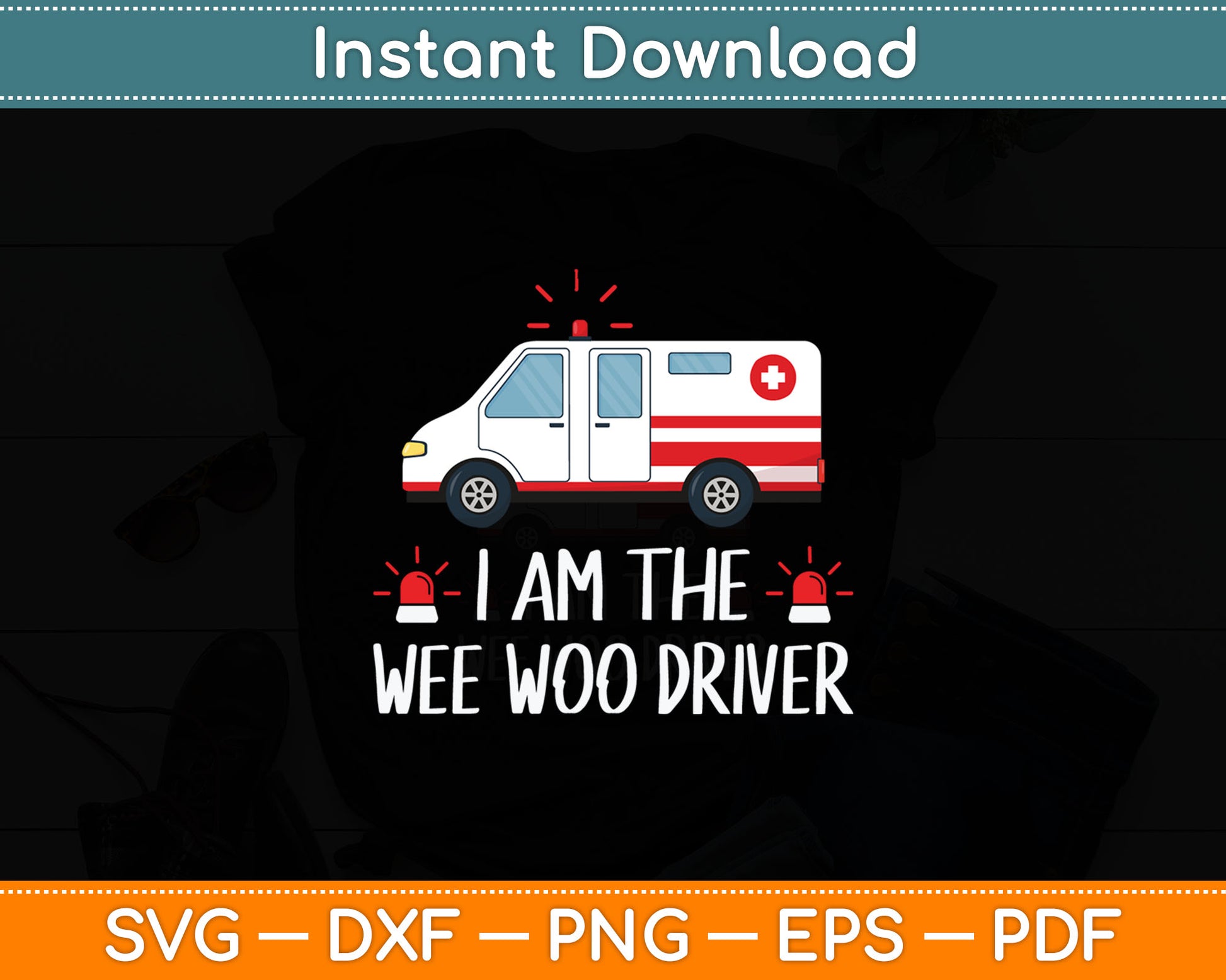 I Am The Wee Woo Driver Ambulance Driver Svg Digital Cutting File