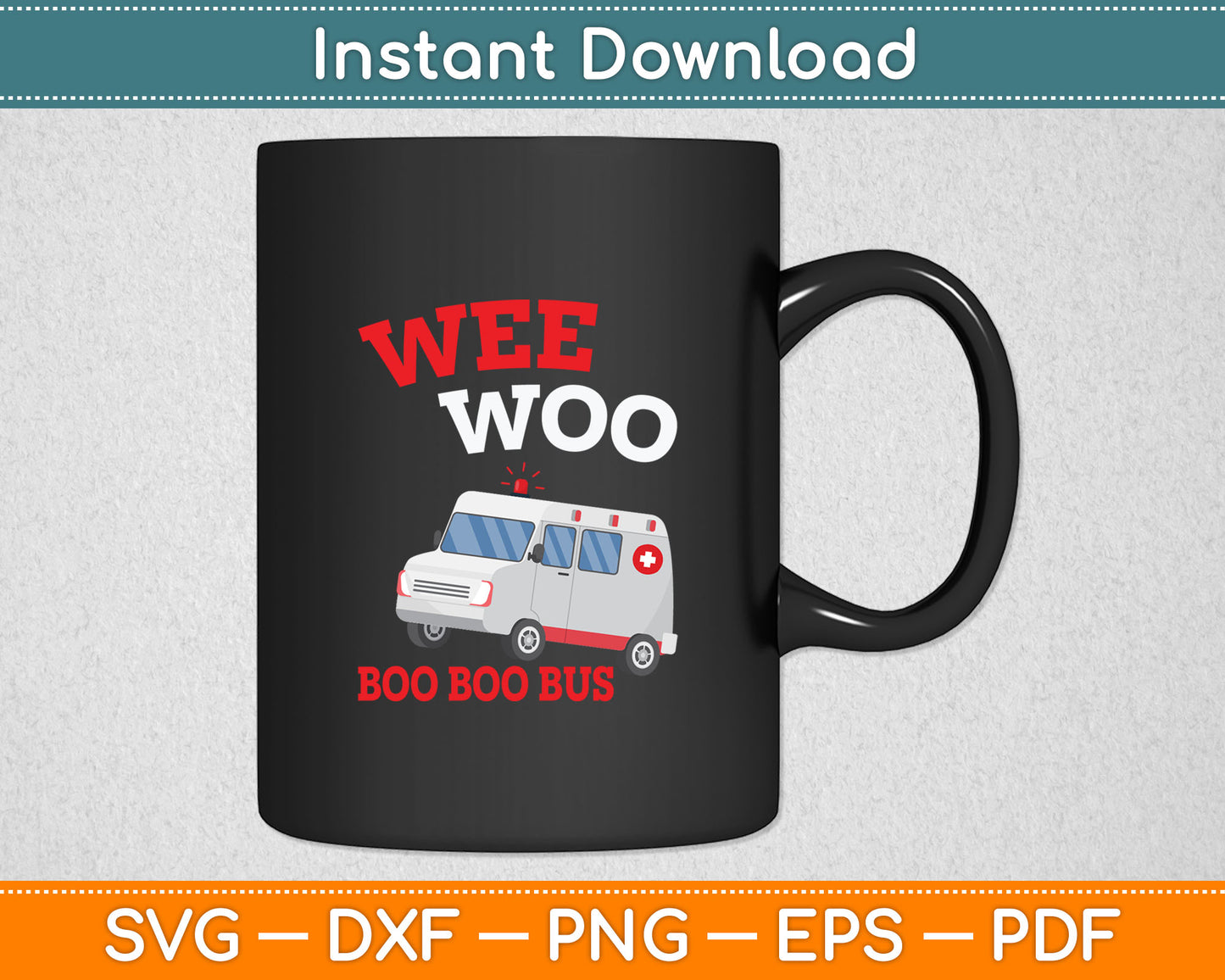 Wee Woo Boo Boo Bus Ambulance Funny EMS EMT Paramedic Svg Digital Cutting File