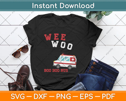 Wee Woo Boo Boo Bus Ambulance Funny EMS EMT Paramedic Gift Svg Digital Cutting File