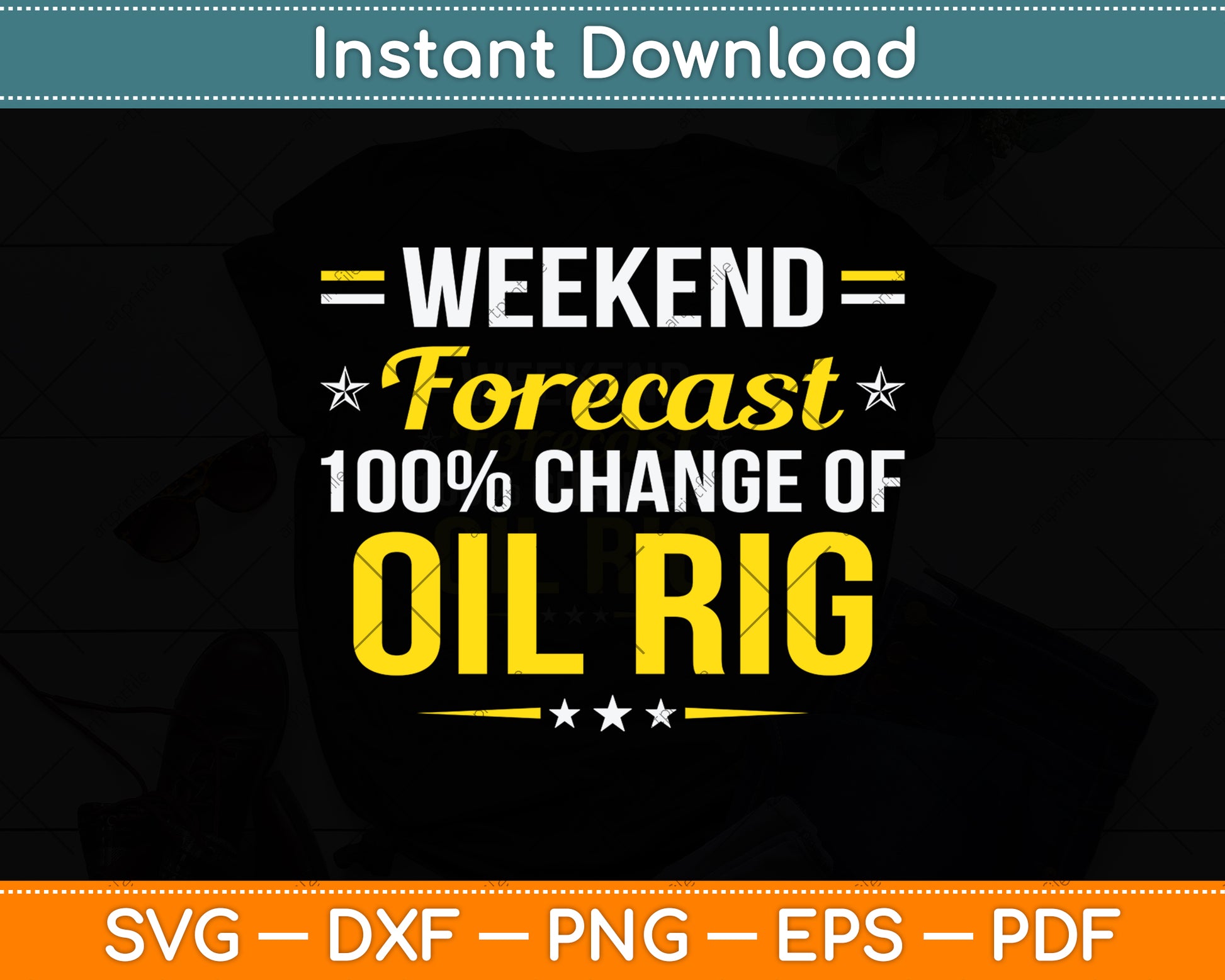 Weekend Forecast 100% Chance Of Oil Rig Svg Png Dxf Digital Cutting File