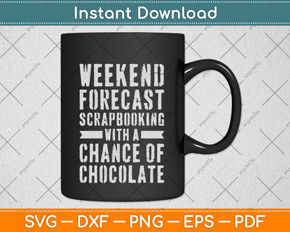 Weekend Forecast Scrapbooking With A Chance Of Chocolate Svg Design Cutting File