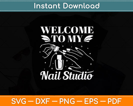 Welcome To My Nail Studio Nail Polish Svg Png Dxf Digital Cutting File