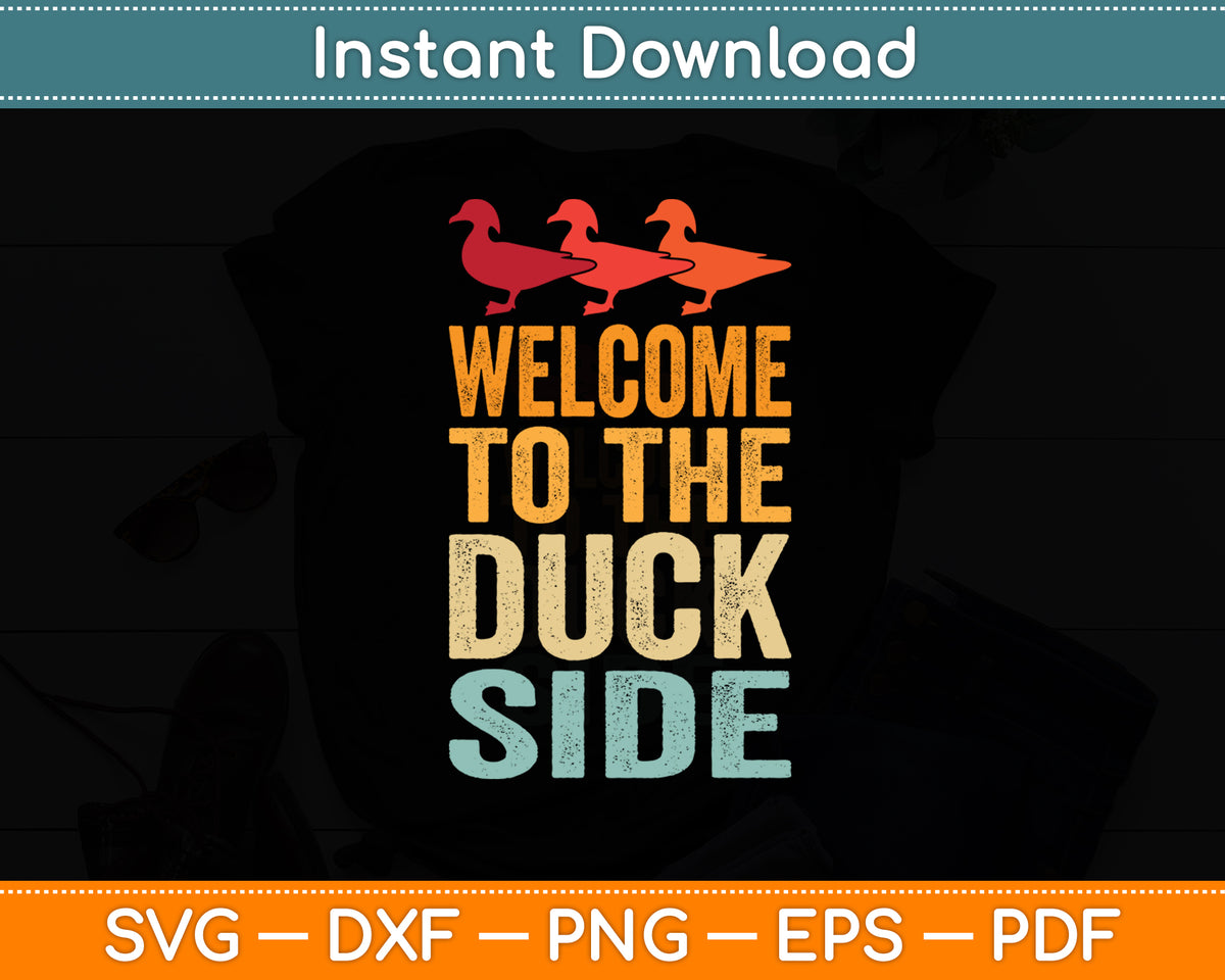 Welcome To The Duck Side Vintage Duck Funny Svg Png Dxf Digital Cutting File