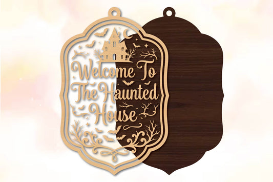 Welcome To The Haunted House Laser Cut SVG