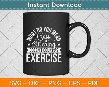 What Do You Mean Cross Stitching Cross Stitch Svg Cutting File