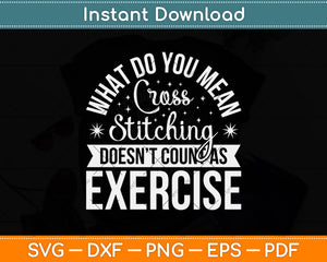 What Do You Mean Cross Stitching Cross Stitch Svg Cutting File