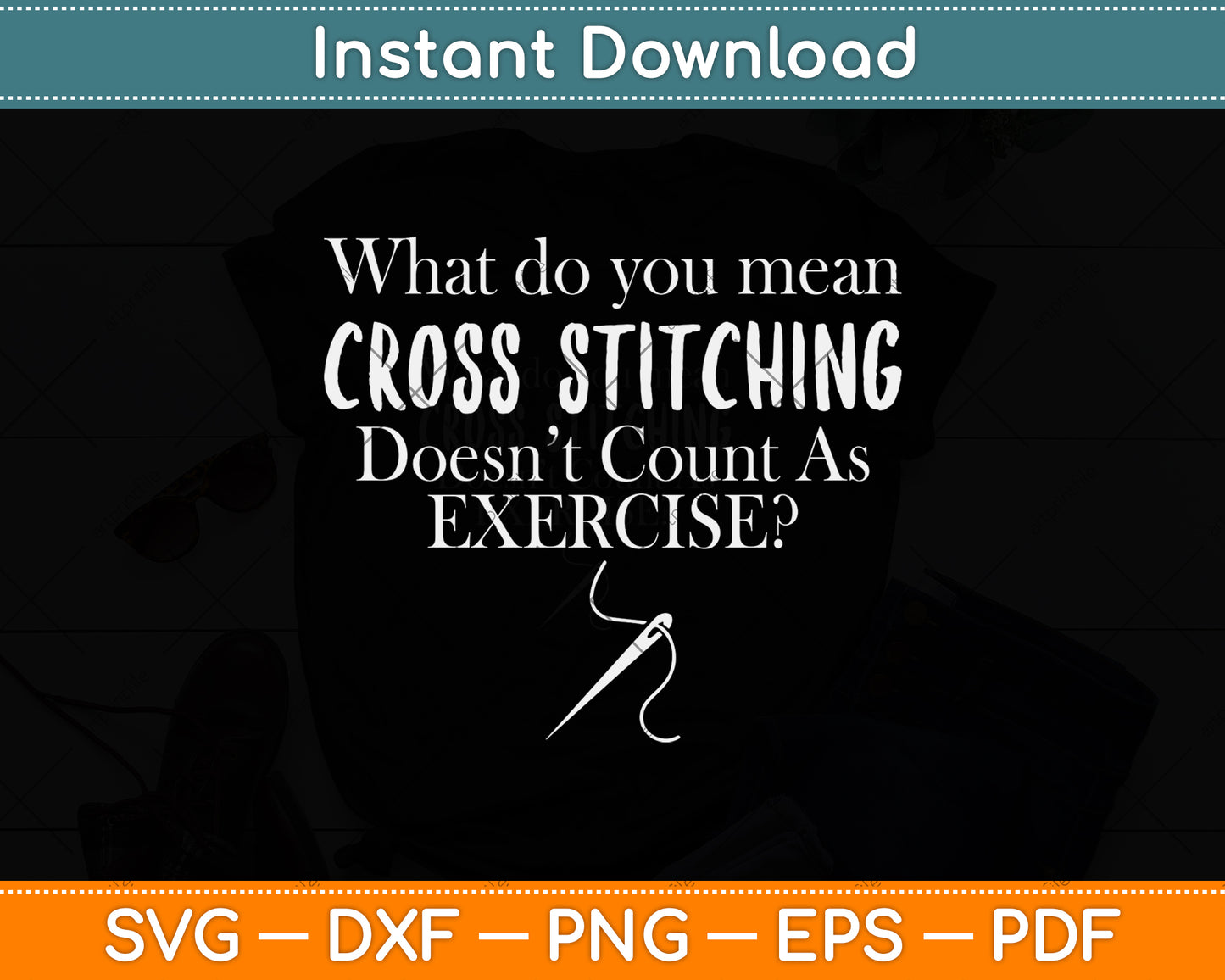 What Do You Mean Cross Stitching Funny Cross Stitch Svg Png Dxf Digital Cutting File