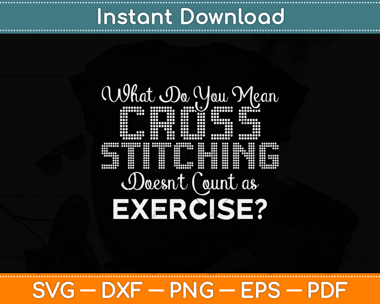 What Do You Mean Cross Stitching Funny Svg Png Dxf Digital Cutting File