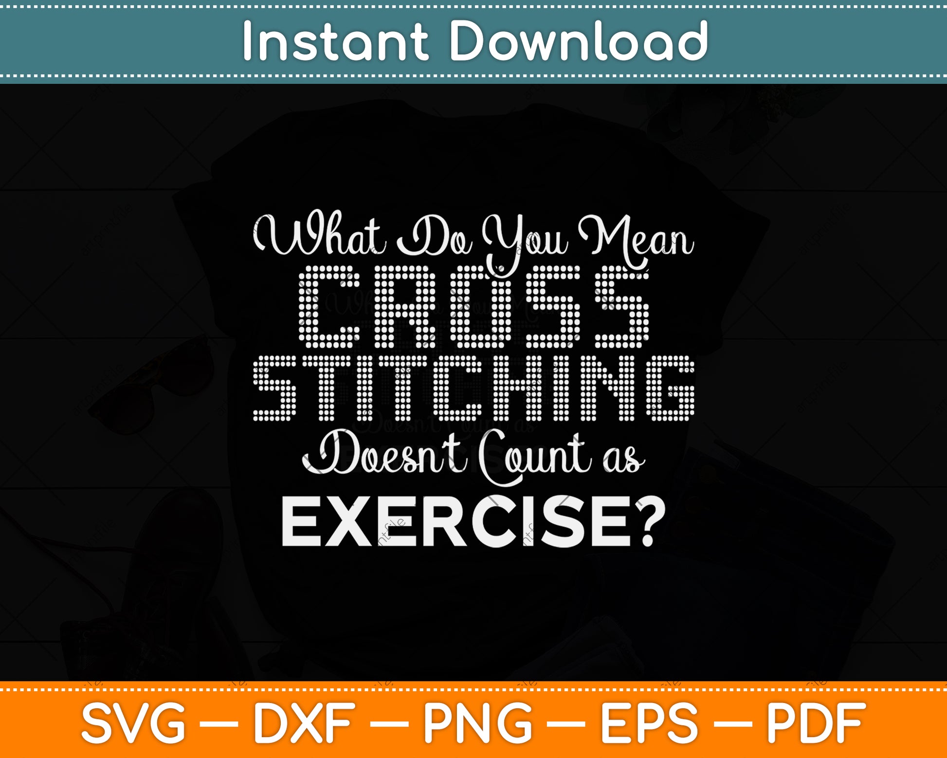 What Do You Mean Cross Stitching Funny Svg Png Dxf Digital Cutting File