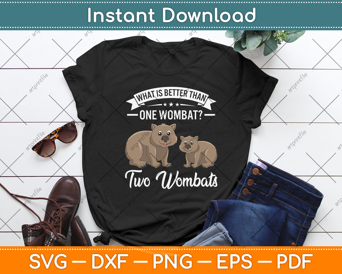 What Is Better Than One Wombat Two Wombats Svg Png Dxf Digital Cutting File