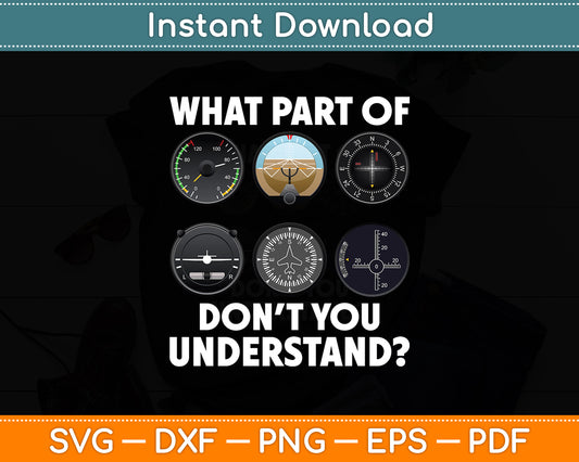 What Part Of Don't You Understand Aviation Airline Pilot Funny Svg Digital Cutting File