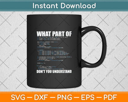 What Part Of Don't You Understand Computer Science Lovers Svg Digital Cutting File