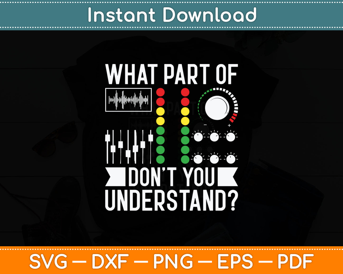 What Part Of Music Don't You Understand DJ Design Music Svg Digital Cutting File