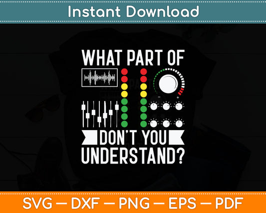 What Part Of Music Don't You Understand DJ Design Music Svg Digital Cutting File